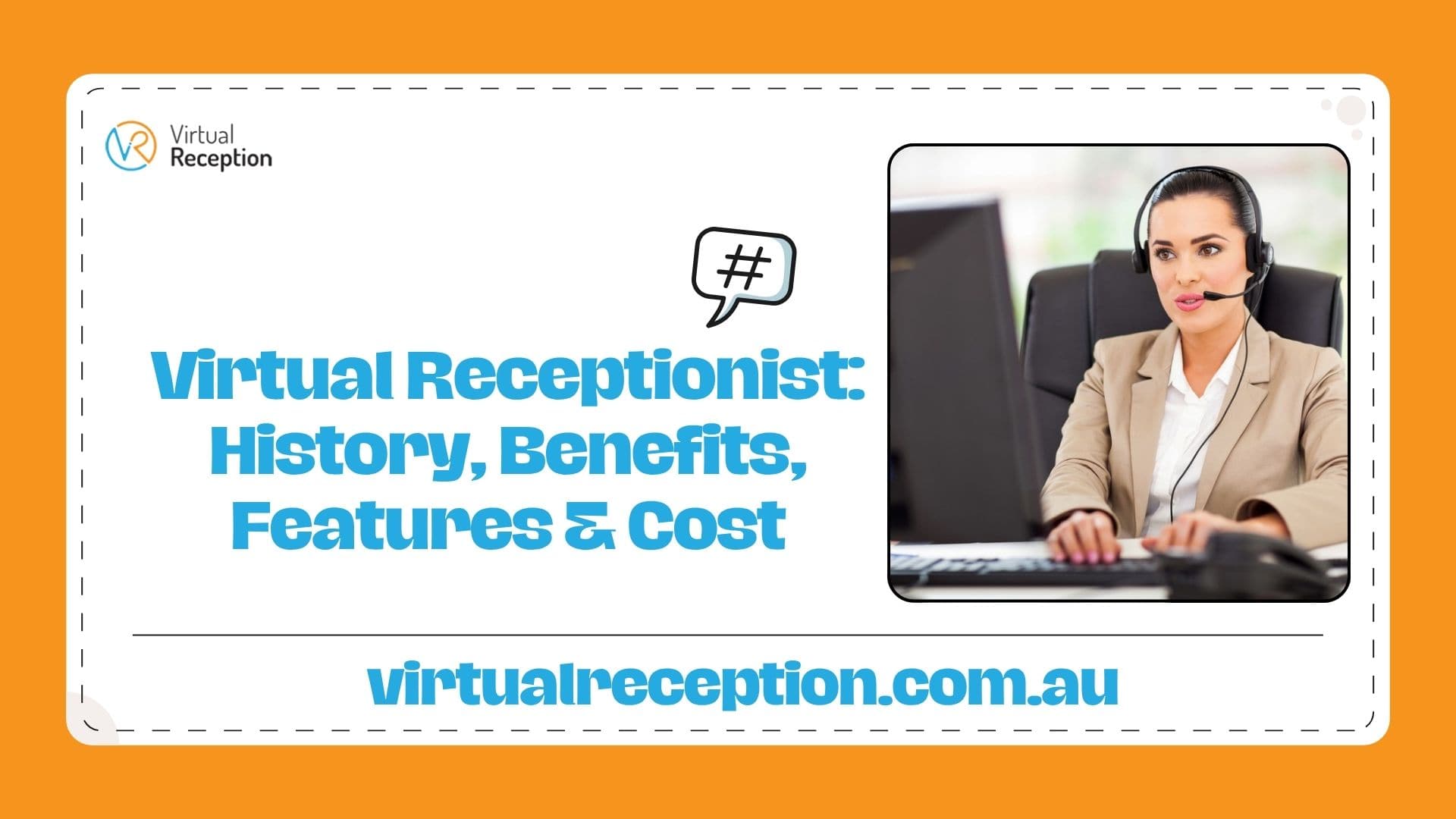 Virtual Receptionist History, Benefits, Features & Cost